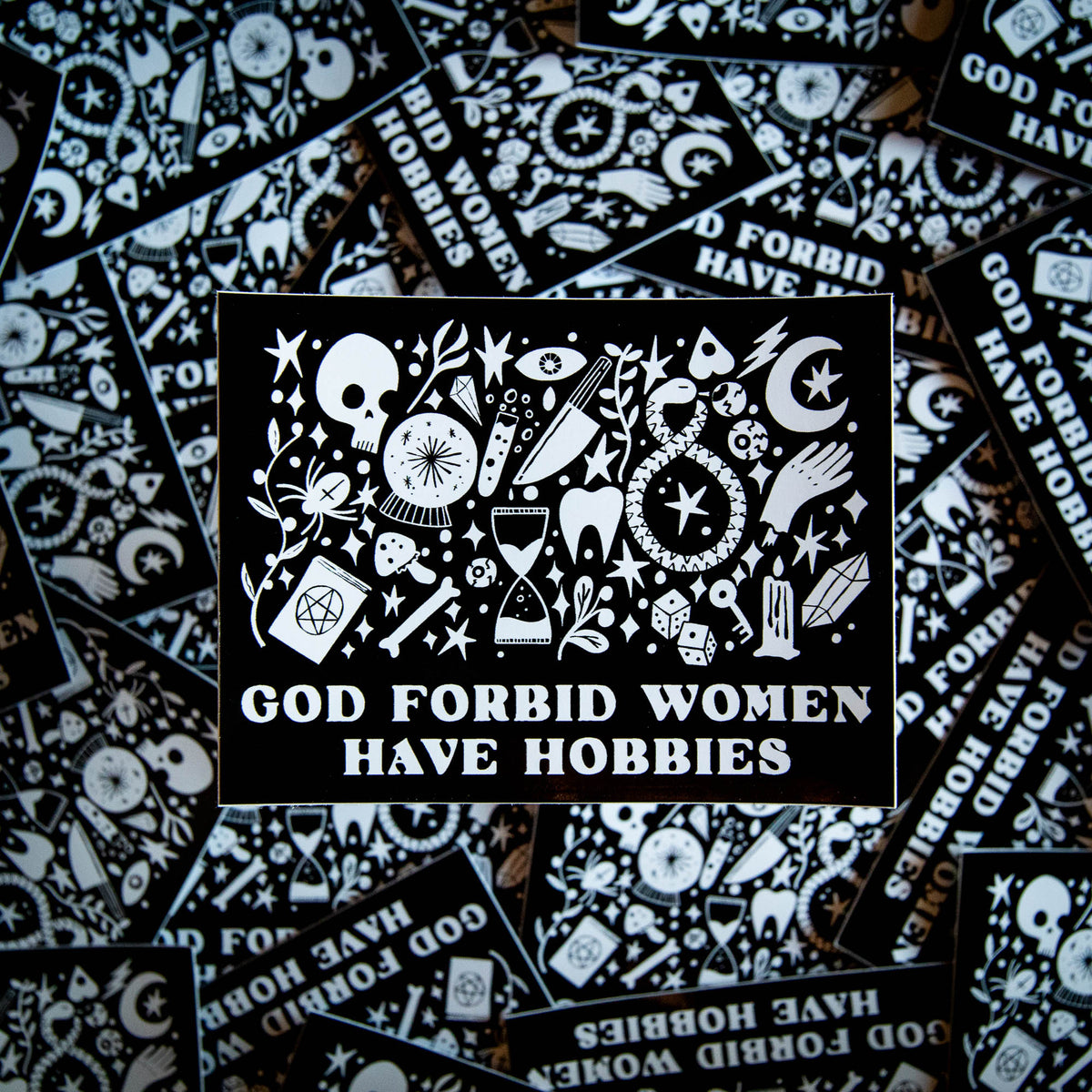 God Forbid Women Have Hobbies Vinyl Sticker