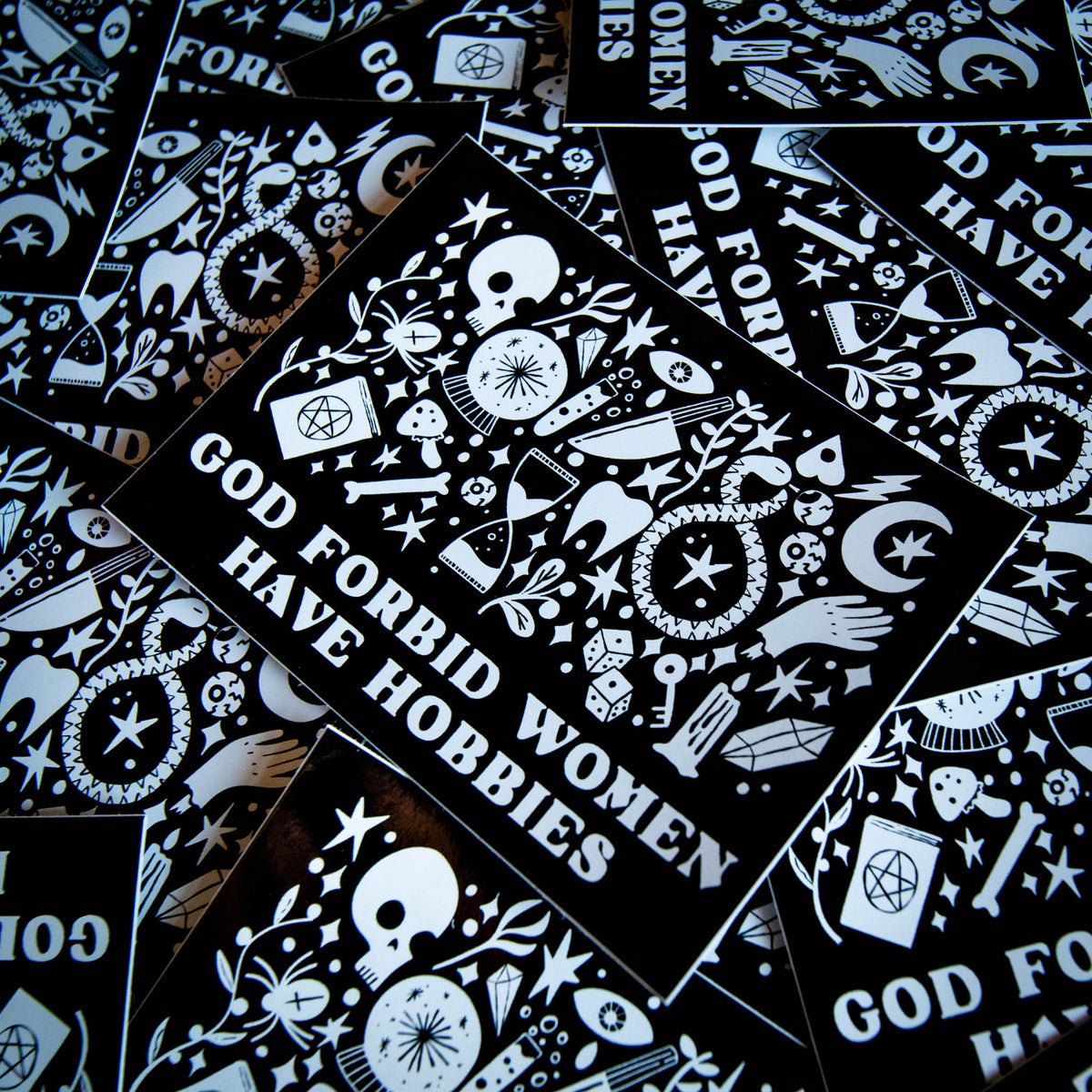 God Forbid Women Have Hobbies Vinyl Sticker