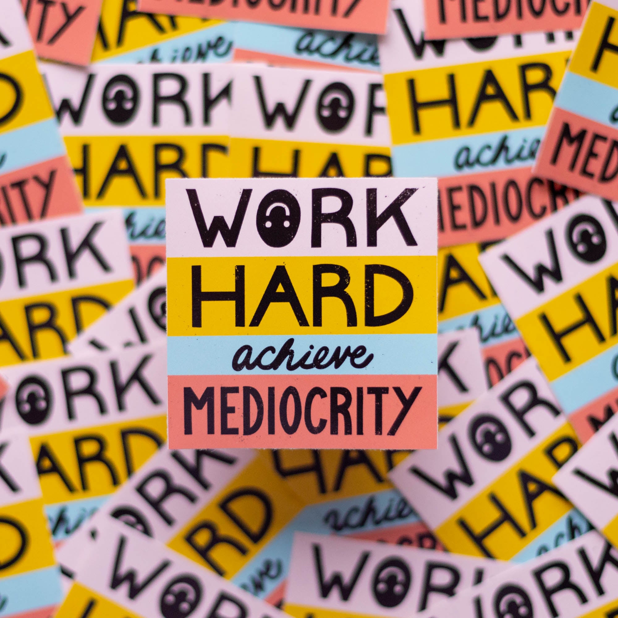 Work Hard Achieve Mediocrity Vinyl Sticker - Finest Imaginary