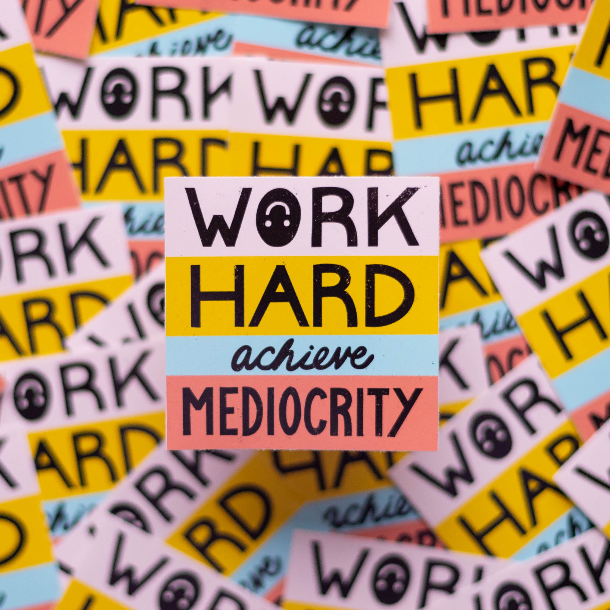 Work Hard Achieve Mediocrity Vinyl Sticker - Finest Imaginary