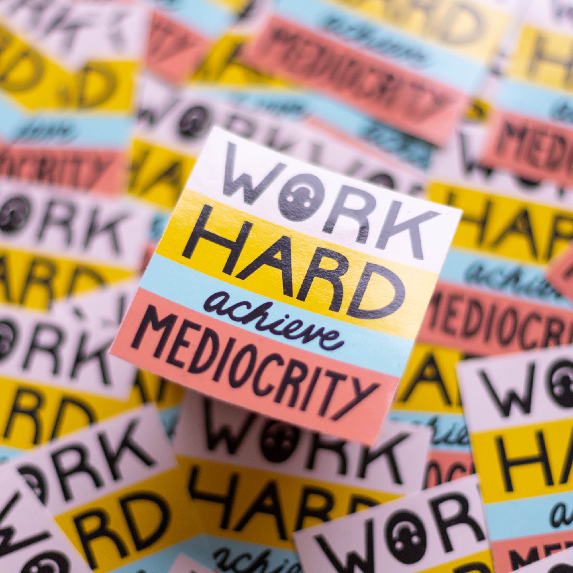 Work Hard Achieve Mediocrity Vinyl Sticker - Finest Imaginary